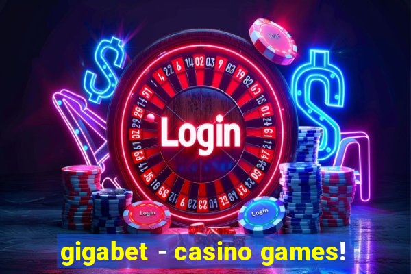 gigabet - casino games!