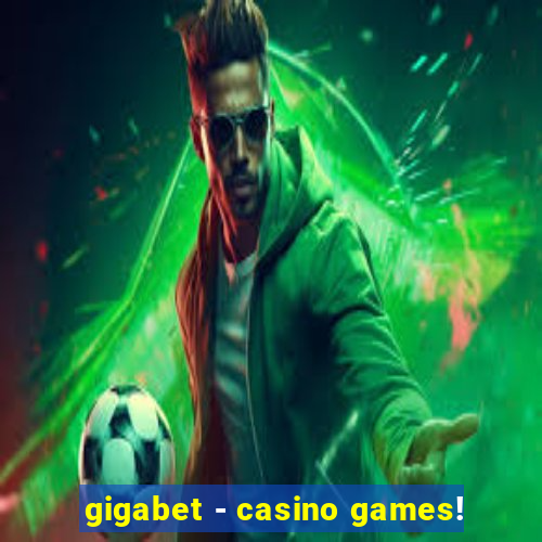 gigabet - casino games!