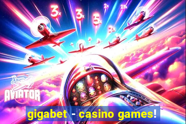 gigabet - casino games!