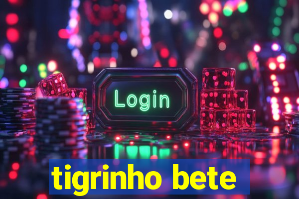 tigrinho bete