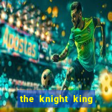 the knight king who returned with a god 1