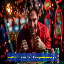 collect cards: keepmemorys