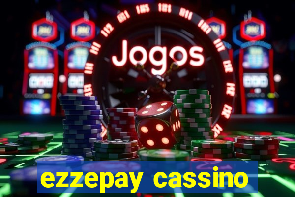 ezzepay cassino