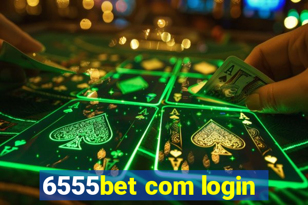 6555bet com login