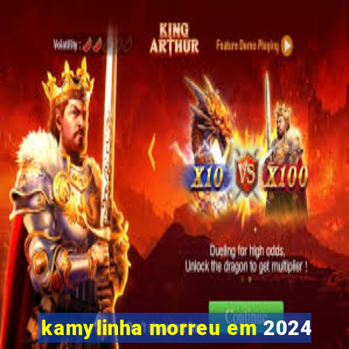 kamylinha morreu em 2024