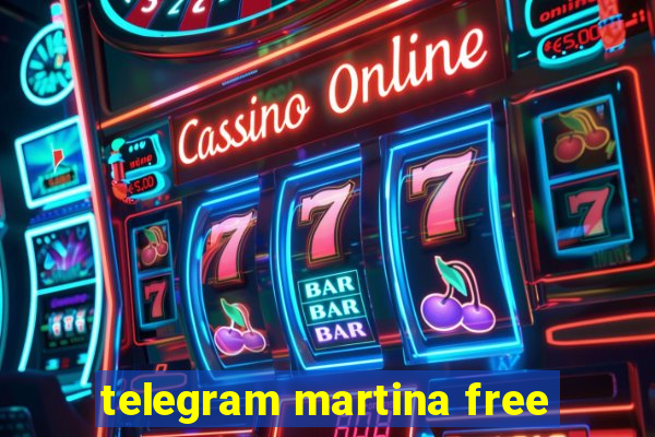 telegram martina free