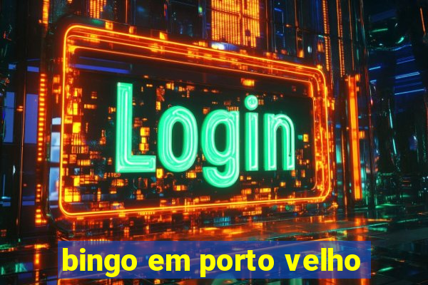 bingo em porto velho