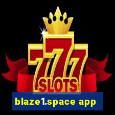 blaze1.space app