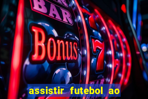 assistir futebol ao vivo sem virus