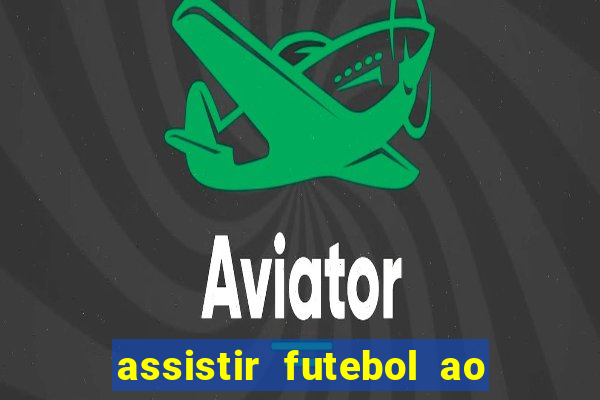 assistir futebol ao vivo sem virus