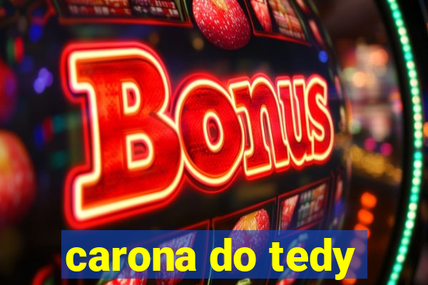 carona do tedy