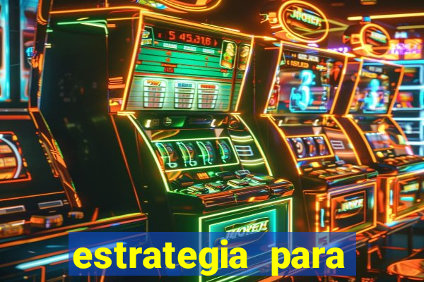 estrategia para jogar na roleta