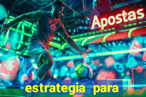 estrategia para jogar na roleta