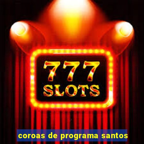 coroas de programa santos