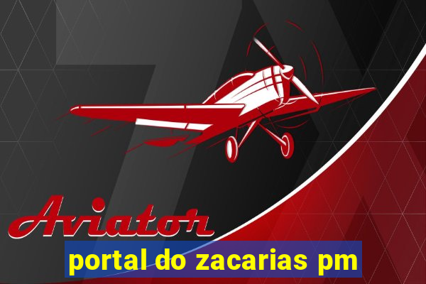 portal do zacarias pm