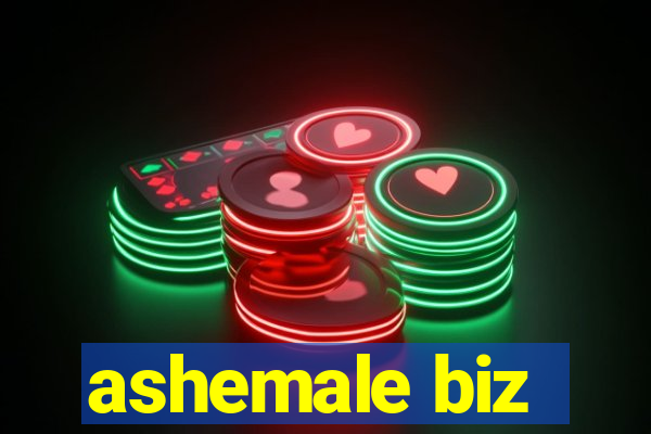 ashemale biz