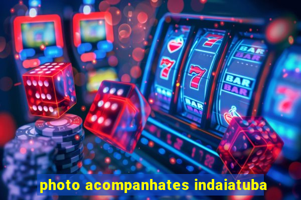 photo acompanhates indaiatuba