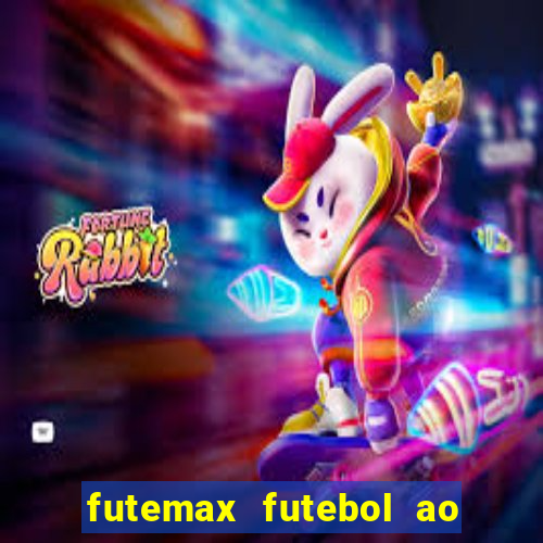 futemax futebol ao vivo na tv