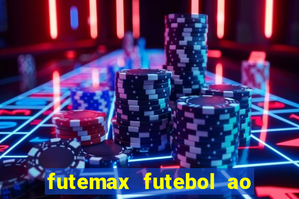 futemax futebol ao vivo na tv