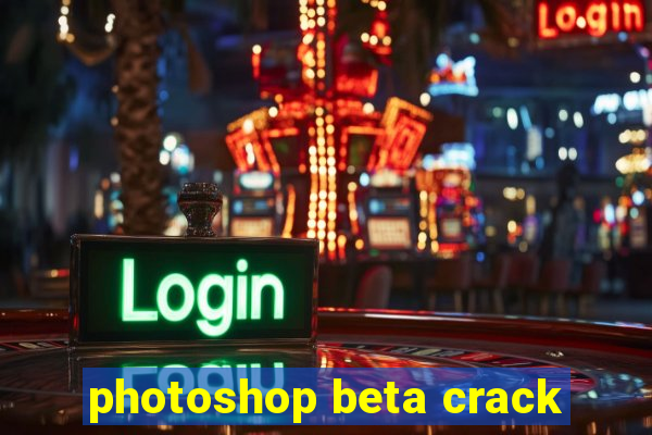 photoshop beta crack