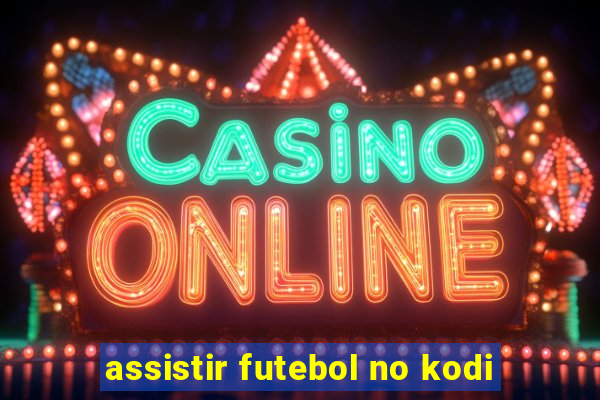 assistir futebol no kodi