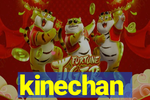 kinechan