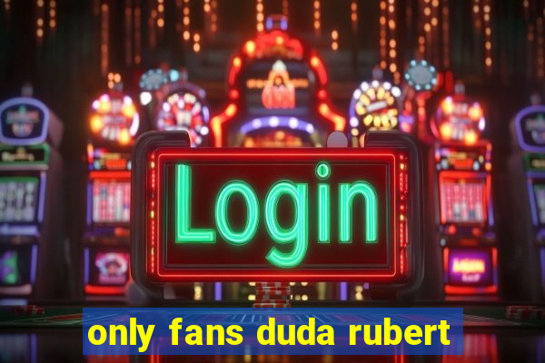 only fans duda rubert