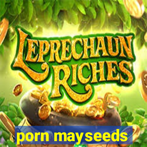 porn mayseeds