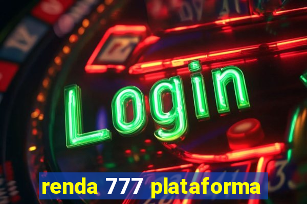 renda 777 plataforma