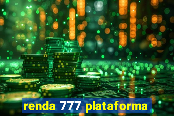 renda 777 plataforma