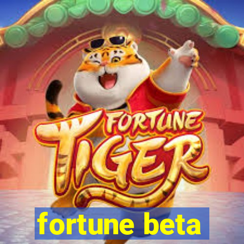 fortune beta