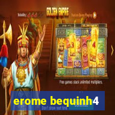 erome bequinh4