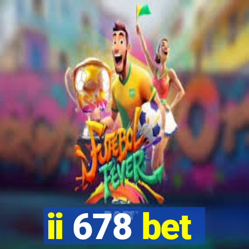 ii 678 bet