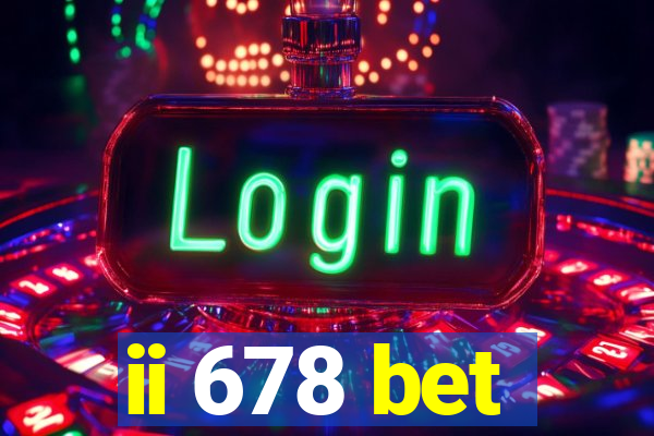 ii 678 bet