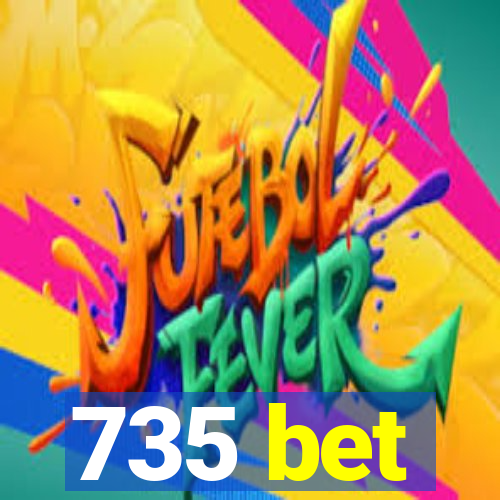 735 bet