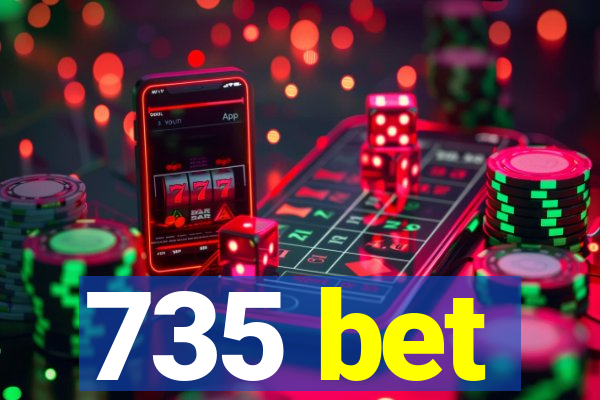 735 bet