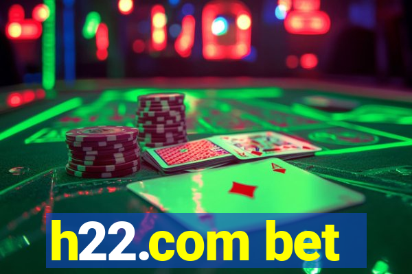 h22.com bet