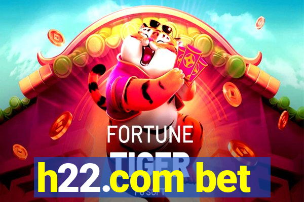 h22.com bet