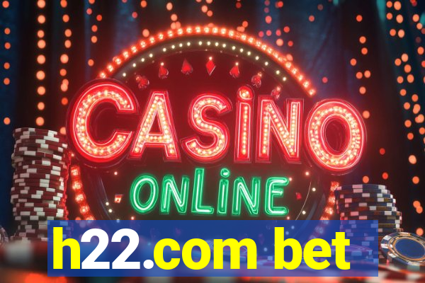 h22.com bet