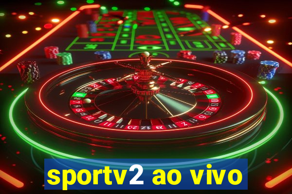 sportv2 ao vivo