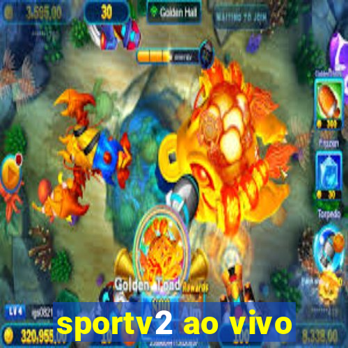 sportv2 ao vivo