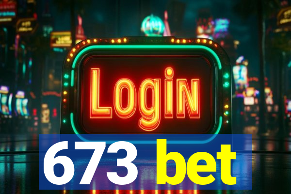 673 bet