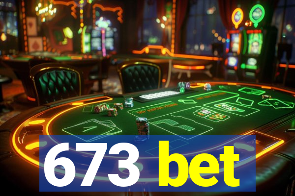 673 bet