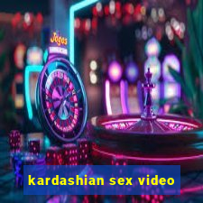 kardashian sex video