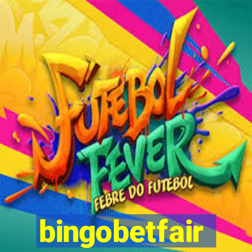 bingobetfair