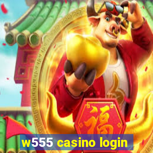 w555 casino login