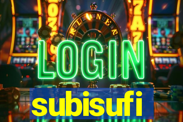 subisufi