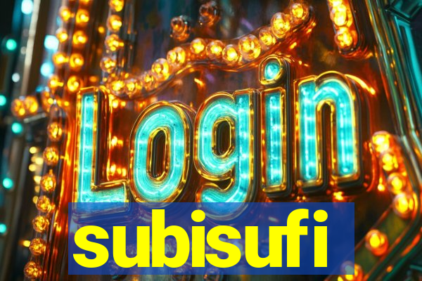 subisufi