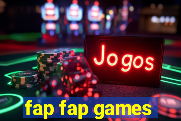 fap fap games