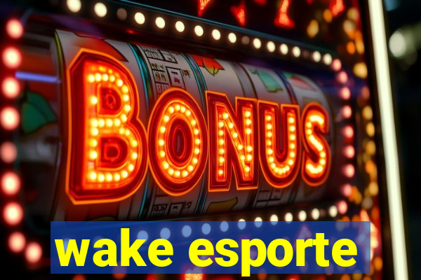 wake esporte